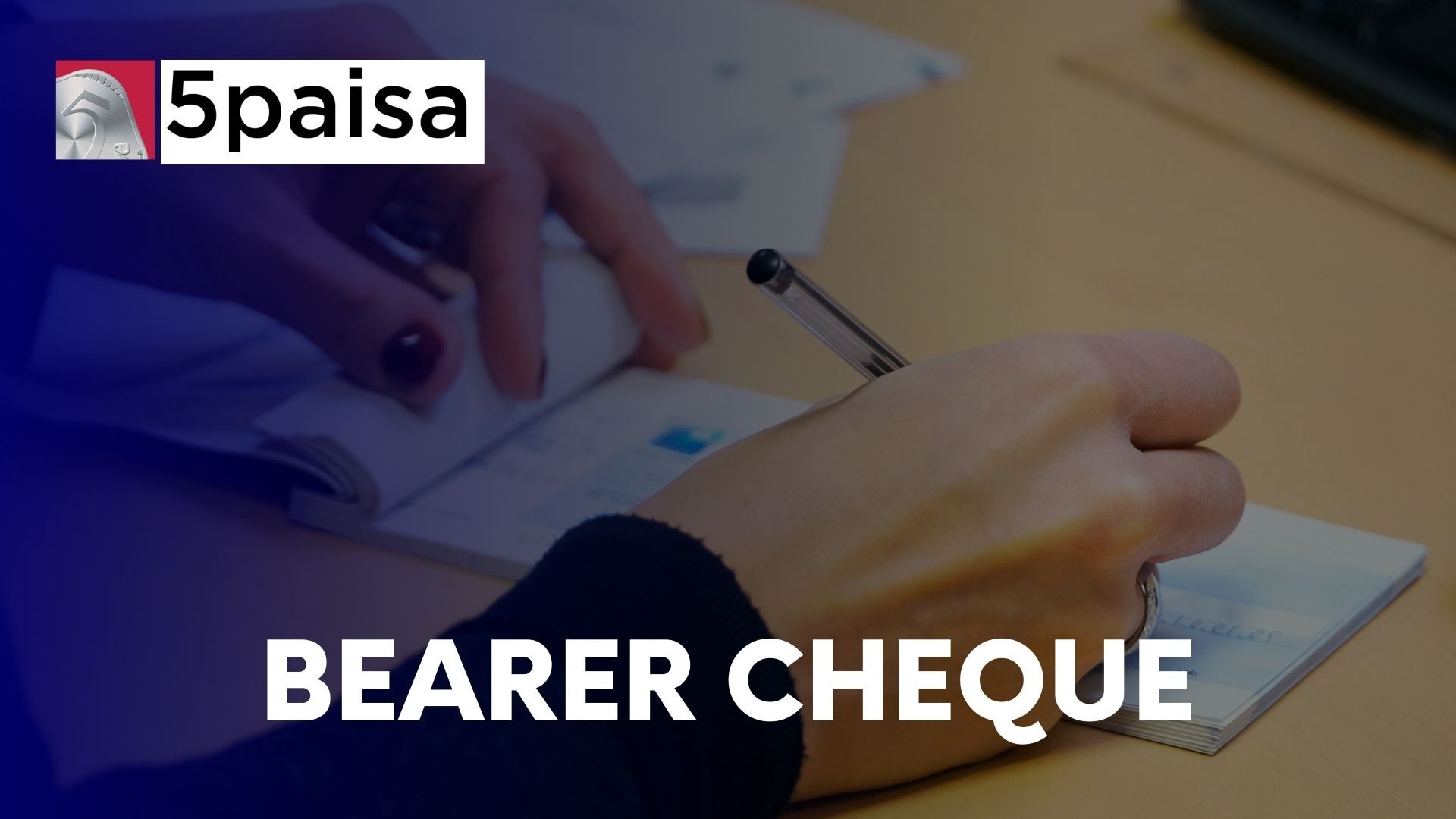 Bearer Cheque Meaning, Types, Rules & Advantages 5paisa